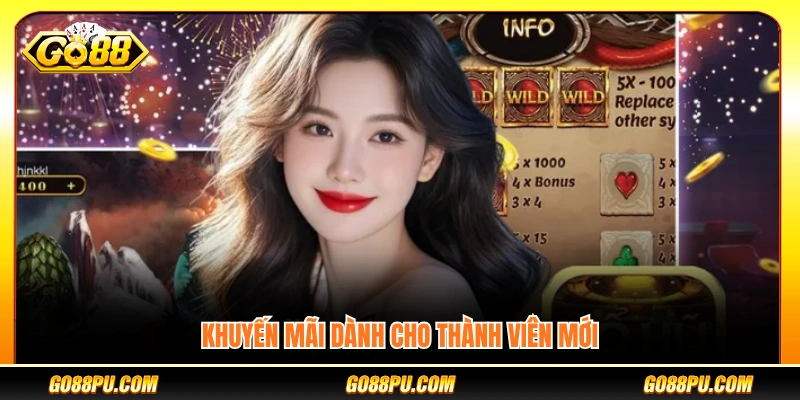 Ưu đãi dành riêng cho newbie 
