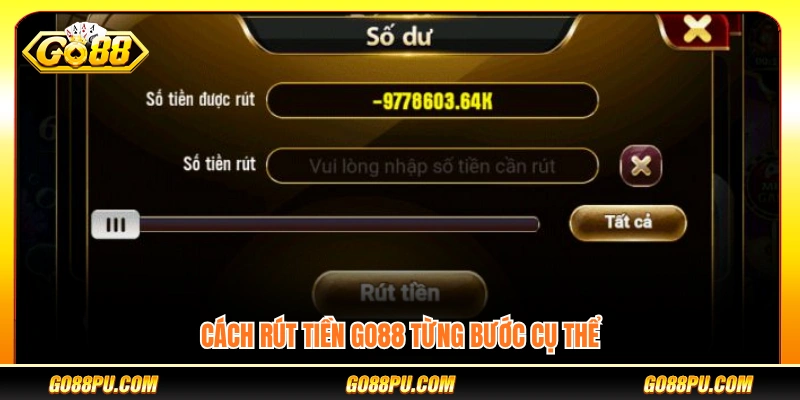 Quy trình rút tiền GO88 rõ ràng và đầy đủ
