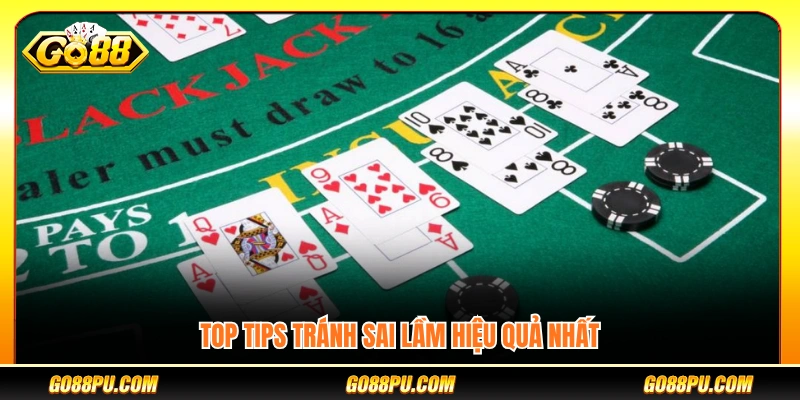 Mẹo hàng đầu giúp hạn chế sai lầm phổ biến khi chơi blackjack