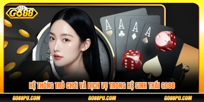Các sản phẩm và dịch vụ nổi bật về chúng tôi GO88