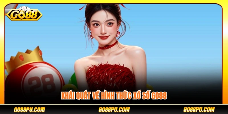 Tổng quan về loại hình xổ số tại GO 88